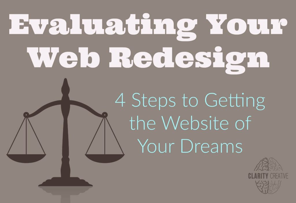 Evaluating Your Web Redesign: 4 Steps to Getting the Website of Your Dreams