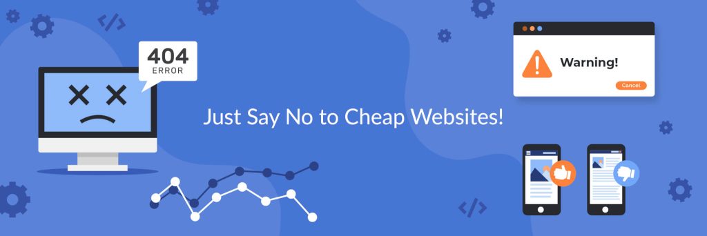 Just Say No to Cheap Websites!