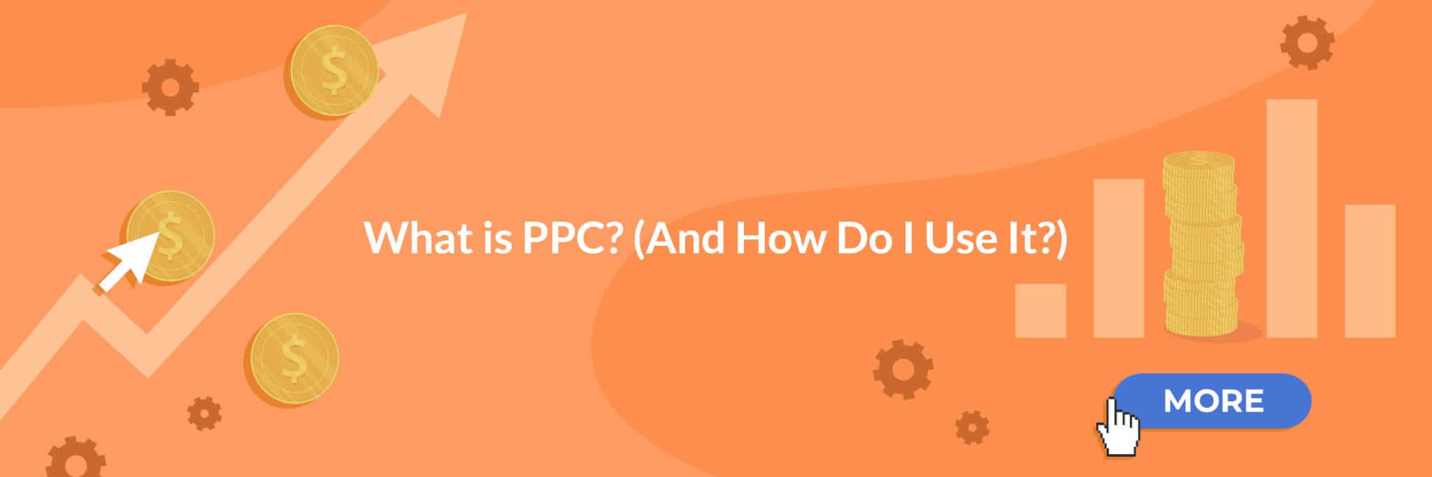 What is PPC? (And How Do I Use It?)