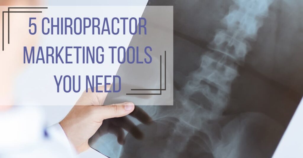 Chiropractor Marketing Tools You Need