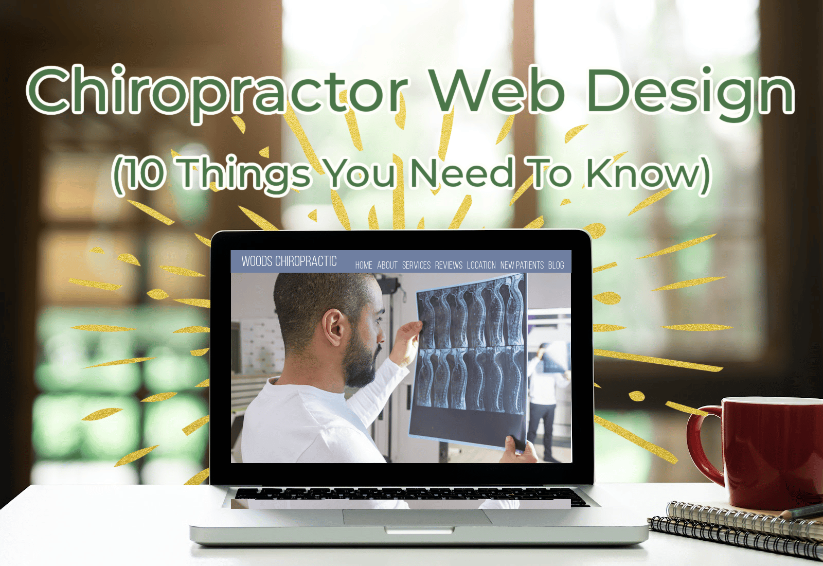 Chiropractor Web Design: 10 Things You Need To Know