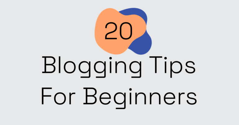 20 Blogging Tips For Beginners