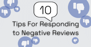 10 Tips For Responding To Negative Reviews